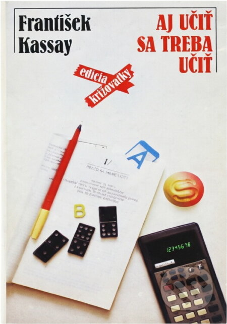 Kniha: Aj učiť sa treba učiť (František Kassay). Smena, 1990 Kniha: Aj učiť sa treba učiť (František Kassay). Smena, 1990