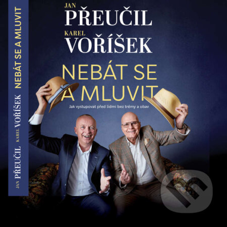 Audiokniha: Nebát se a mluvit (Jan Přeučil a Karel Voříšek). Karel Voříšek, 2023 Audiokniha: Nebát se a mluvit (Jan Přeučil a Karel Voříšek). Karel Voříšek, 2023