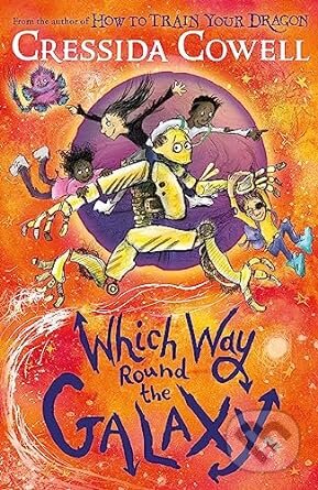 Kniha: Which Way Round the Galaxy (Cressida Cowell). Hachette Childrens Group, 2023 Kniha: Which Way Round the Galaxy (Cressida Cowell). Hachette Childrens Group, 2023