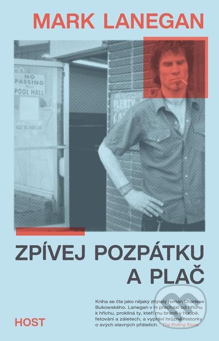 E-kniha: Zpívej pozpátku a plač (Mark Lanegan). Host, 2023 E-kniha: Zpívej pozpátku a plač (Mark Lanegan). Host, 2023
