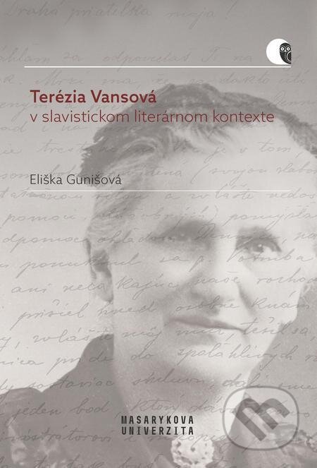 E-kniha: Terézia Vansová v slavistickom literárnom kontexte (Eliška Gunišová). Muni Press, 2023 E-kniha: Terézia Vansová v slavistickom literárnom kontexte (Eliška Gunišová). Muni Press, 2023
