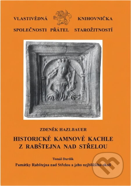 Kniha: Historické kamnové kachle z Rabštejna nad Střelou (Zdeněk Hazlbauer). , 1995 Kniha: Historické kamnové kachle z Rabštejna nad Střelou (Zdeněk Hazlbauer). , 1995
