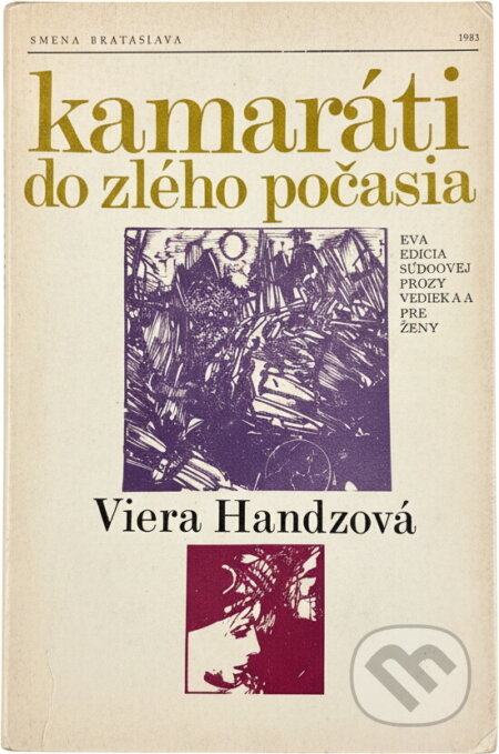 Kniha: Kamaráti do zlého počasia (Viera Handzová). Smena, 1981 Kniha: Kamaráti do zlého počasia (Viera Handzová). Smena, 1981