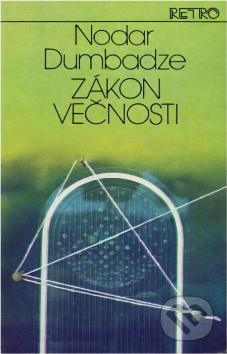 Kniha: Zákon večnosti (Nodar Dumbadze). Slovenský spisovateľ, 1984 Kniha: Zákon večnosti (Nodar Dumbadze). Slovenský spisovateľ, 1984
