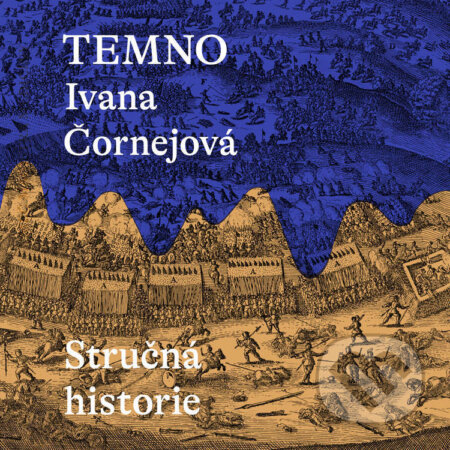 Audiokniha: Temno: Stručná historie (Ivana Čornejová). Tympanum, 2023 Audiokniha: Temno: Stručná historie (Ivana Čornejová). Tympanum, 2023