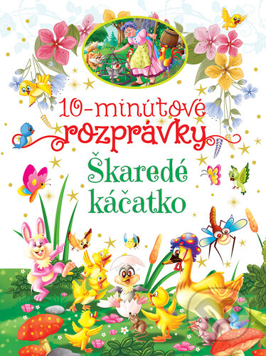 Kniha: 10-minútové rozprávky: Škaredé káčatko (Foni book). Foni book, 2023 Kniha: 10-minútové rozprávky: Škaredé káčatko (Foni book). Foni book, 2023
