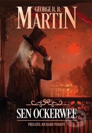 Kniha: Sen Ockerwee (George R.R. Martin). Argo, 2023 Kniha: Sen Ockerwee (George R.R. Martin). Argo, 2023