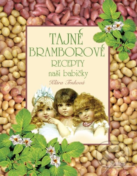 Kniha: Tajné bramborové recepty (Klára Trnková). Studio Trnka, 2022 Kniha: Tajné bramborové recepty (Klára Trnková). Studio Trnka, 2022