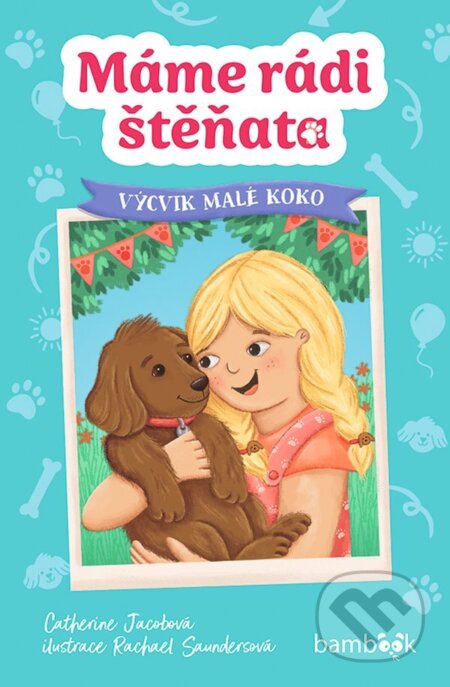 E-kniha: Máme rádi štěňata – Výcvik malé Koko (Catherine Jacob a Rachael Saunders). Grada, 2023 E-kniha: Máme rádi štěňata – Výcvik malé Koko (Catherine Jacob a Rachael Saunders). Grada, 2023