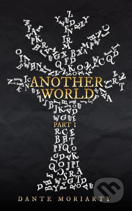 E-kniha: Another World part 1 (Dante Moriarty). Dante Moriarty E-kniha: Another World part 1 (Dante Moriarty). Dante Moriarty