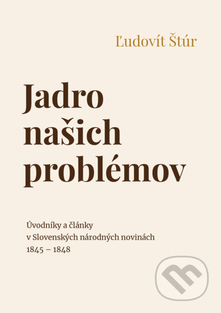 E-kniha: Jadro našich problémov (Ľudovít Štúr). Beáta Mihalkovičová E-kniha: Jadro našich problémov (Ľudovít Štúr). Beáta Mihalkovičová