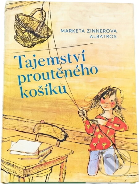 Kniha: Tajemství proutěného košíku : pro čtenáře od 8 let (Markéta Zinnerová). , 1990 Kniha: Tajemství proutěného košíku : pro čtenáře od 8 let (Markéta Zinnerová). , 1990