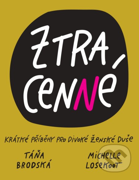 Kniha: Ztracenné (Michelle Losekoot a Táňa Brodská). Ztracenná s.r.o., 2023 Kniha: Ztracenné (Michelle Losekoot a Táňa Brodská). Ztracenná s.r.o., 2023