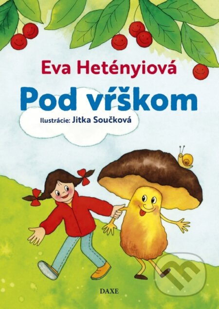 Kniha: Pod vŕškom (Eva Hetényiová). Daxe, 2023 Kniha: Pod vŕškom (Eva Hetényiová). Daxe, 2023