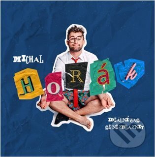 Hudební CD: Michal Horák: Ideální čas se nezbláznit (Supraphon). Supraphon, 2023 Hudební CD: Michal Horák: Ideální čas se nezbláznit (Supraphon). Supraphon, 2023