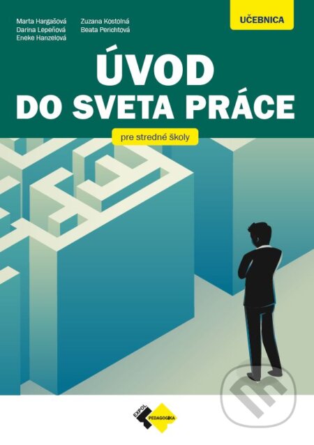 Kniha: Úvod do sveta práce pre stredné odborné školy (Beata Perichtová, Darina Lepeňová, Eneke Hanzelová, Ladislav Kováč, Marta Hargašová a Zuzana Kostolná). Expol Pedagogika, 2023 Kniha: Úvod do sveta práce pre stredné odborné školy (Beata Perichtová, Darina Lepeňová, Eneke Hanzelová, Ladislav Kováč, Marta Hargašová a Zuzana Kostolná). Expol Pedagogika, 2023