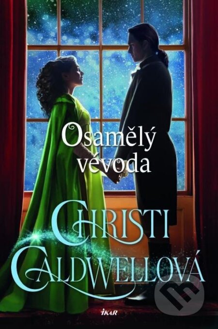 Osamělý vévoda - Christi Caldwell, Ikar CZ, 2023