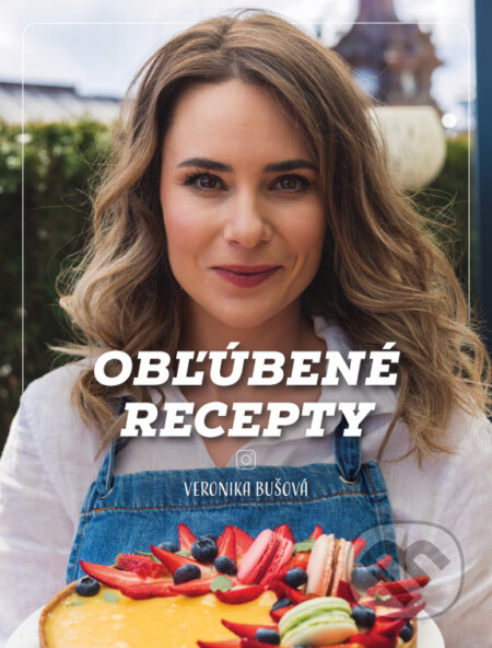 Kniha: Obľúbené recepty (Veronika Bušová). Veronika Bušová, 2023 Kniha: Obľúbené recepty (Veronika Bušová). Veronika Bušová, 2023