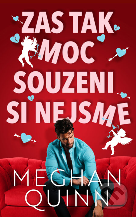 E-kniha: Zas tak moc souzeni si nejsme (Meghan Quinn). Baronet, 2023 E-kniha: Zas tak moc souzeni si nejsme (Meghan Quinn). Baronet, 2023