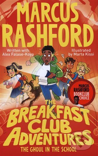 Kniha: The Breakfast Club Adventures: The Ghoul in the School (Alex Falase-Koya a Marcus Rashford). MacMillan, 2023 Kniha: The Breakfast Club Adventures: The Ghoul in the School (Alex Falase-Koya a Marcus Rashford). MacMillan, 2023