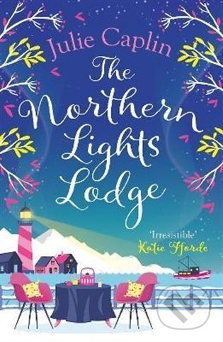Kniha: Northern Lights Lodge (Julie Caplin). HarperCollins, 2023 Kniha: Northern Lights Lodge (Julie Caplin). HarperCollins, 2023