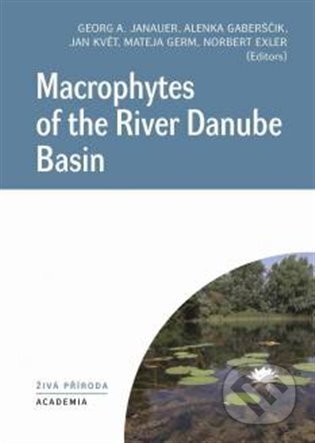 Kniha: Macrophytes of the River Danube Basin (Georg A. Janauer). Academia, 2023 Kniha: Macrophytes of the River Danube Basin (Georg A. Janauer). Academia, 2023