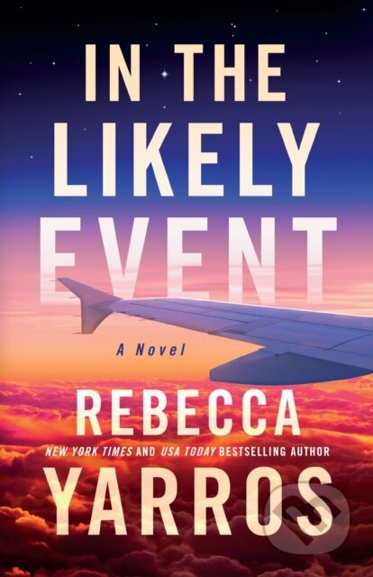 Kniha: In the Likely Event (Rebecca Yarros). Amazon Publishing, 2023 Kniha: In the Likely Event (Rebecca Yarros). Amazon Publishing, 2023