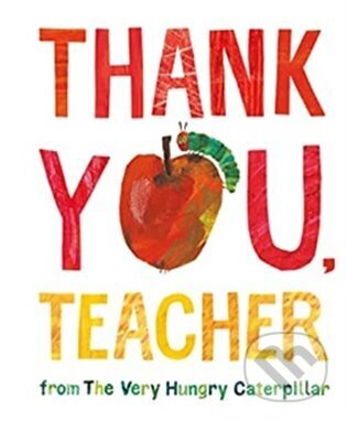 Kniha: Thank You, Teacher from The Very Hungry Caterpillar: Bilderbuch (Puffin Books). Puffin Books, 2022 Kniha: Thank You, Teacher from The Very Hungry Caterpillar: Bilderbuch (Puffin Books). Puffin Books, 2022