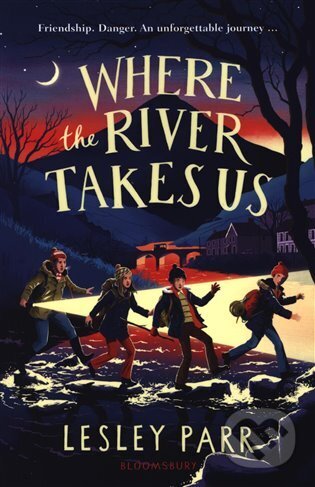 Kniha: Where The River Takes Us (Lesley Parr). Bloomsbury, 2023 Kniha: Where The River Takes Us (Lesley Parr). Bloomsbury, 2023