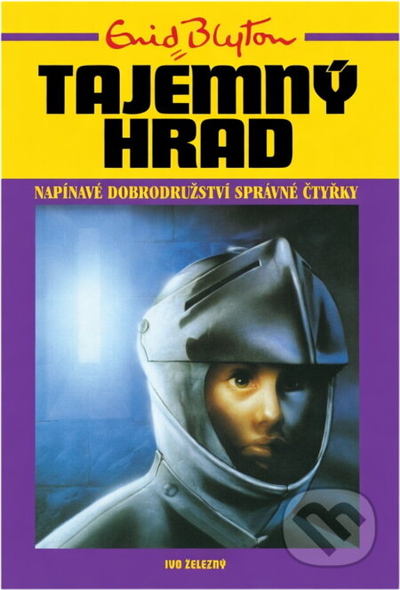Kniha: Tajemný hrad (Enid Blyton). Ivo Železný, 2001 Kniha: Tajemný hrad (Enid Blyton). Ivo Železný, 2001