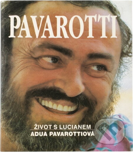 Kniha: Pavarotti : život s Lucianem (Adua Pavarotti a Wendy Dallas). , 1994 Kniha: Pavarotti : život s Lucianem (Adua Pavarotti a Wendy Dallas). , 1994