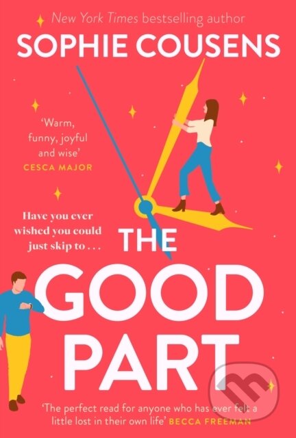 Kniha: The Good Part (Sophie Cousens). Hodder and Stoughton, 2023 Kniha: The Good Part (Sophie Cousens). Hodder and Stoughton, 2023