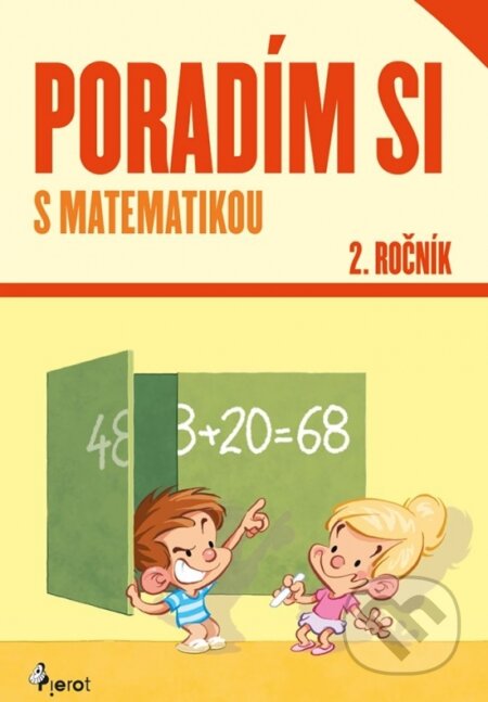 Kniha: Poradím si s matematikou 2. ročník (Adriana Gočová). Pierot, 2023 Kniha: Poradím si s matematikou 2. ročník (Adriana Gočová). Pierot, 2023
