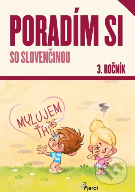 Kniha: Poradím si so slovenčinou 3. ročník (Petr Korčáková Zuzana Šulc). Pierot, 2023 Kniha: Poradím si so slovenčinou 3. ročník (Petr Korčáková Zuzana Šulc). Pierot, 2023
