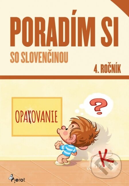Kniha: Poradím si so slovenčinou 4. ročník (Petr Korčáková Zuzana Šulc). Pierot, 2023 Kniha: Poradím si so slovenčinou 4. ročník (Petr Korčáková Zuzana Šulc). Pierot, 2023