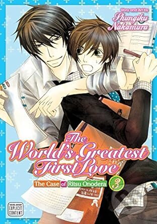Kniha: The World's Greatest First Love Volume 3: The Case of Ritsu Onodera (Shungiku Nakamura). Viz Media, 2016 Kniha: The World's Greatest First Love Volume 3: The Case of Ritsu Onodera (Shungiku Nakamura). Viz Media, 2016
