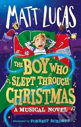 Kniha: The Boy Who Slept Through Christmas (Matt Lucas). Farshore, 2023 Kniha: The Boy Who Slept Through Christmas (Matt Lucas). Farshore, 2023
