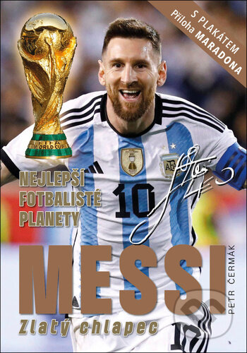 Kniha: Messi - Zlatý chlapec (Petr Čermák). Book Star, 2023 Kniha: Messi - Zlatý chlapec (Petr Čermák). Book Star, 2023