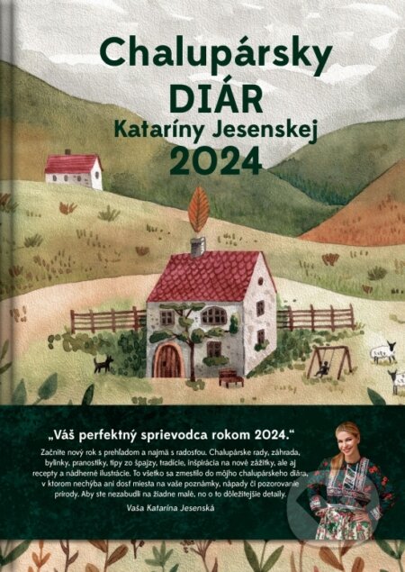 Chalupársky diár Kataríny Jesenskej 2024 (Katarína Jesenská). MAFRA Slovakia, 2023 Chalupársky diár Kataríny Jesenskej 2024 (Katarína Jesenská). MAFRA Slovakia, 2023