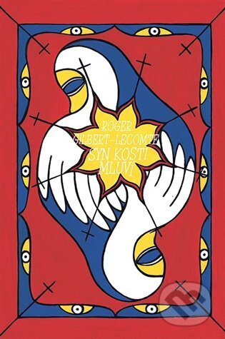 Kniha: Syn kosti mluví (Roger Gilbert-Lecomte). Dybbuk, 2023 Kniha: Syn kosti mluví (Roger Gilbert-Lecomte). Dybbuk, 2023