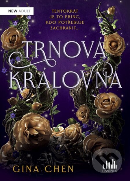 Kniha: Trnová královna (Gina Chen). Cosmopolis, 2023 Kniha: Trnová královna (Gina Chen). Cosmopolis, 2023