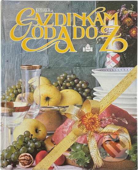 Kniha: Gazdinkám od A do Z (Ružena Murgová). , 1985 Kniha: Gazdinkám od A do Z (Ružena Murgová). , 1985