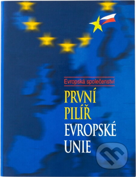 Kniha: Evropská společenství : první pilíř Evropské unie (Miloslav Had a Luděk Urban). , 2000 Kniha: Evropská společenství : první pilíř Evropské unie (Miloslav Had a Luděk Urban). , 2000