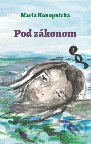 Kniha: Pod zákonom (Maria Konopnicka). Pectus, 2023 Kniha: Pod zákonom (Maria Konopnicka). Pectus, 2023