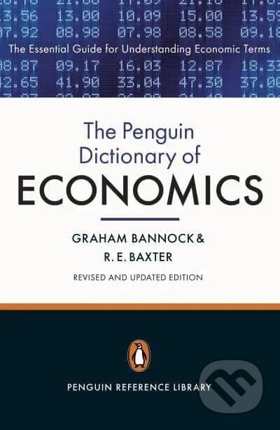 The Penguin Dictionary of Economics - Graham Bannock, R. E. Baxter, Penguin Books, 2011