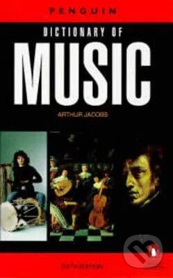 Kniha: Dictionary of Music (Arthur Jacobs). Penguin Books, 1998 Kniha: Dictionary of Music (Arthur Jacobs). Penguin Books, 1998