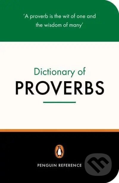 Kniha: Dictionary of Proverbs (Jonathan Law a Rosalind Fergusson). Penguin Books, 2001 Kniha: Dictionary of Proverbs (Jonathan Law a Rosalind Fergusson). Penguin Books, 2001