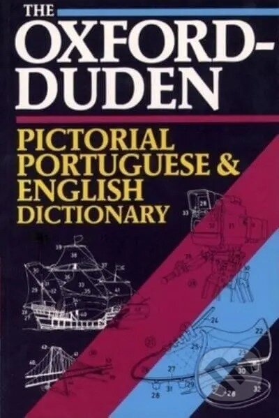 Kniha: The Oxford-Duden Pictorial Portuguese and English Dictionary (OUP Oxford). OUP Oxford, 1993 Kniha: The Oxford-Duden Pictorial Portuguese and English Dictionary (OUP Oxford). OUP Oxford, 1993