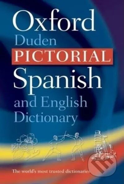 Kniha: The Oxford-Duden Pictorial Spanish and English Dictionary (OUP Oxford). OUP Oxford, 1995 Kniha: The Oxford-Duden Pictorial Spanish and English Dictionary (OUP Oxford). OUP Oxford, 1995