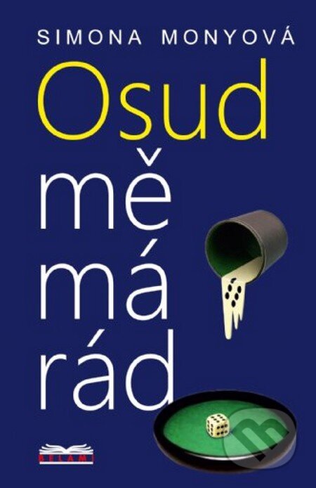 Kniha: Osud mě má rád (Simona Monyová). Belami, 2015 Kniha: Osud mě má rád (Simona Monyová). Belami, 2015
